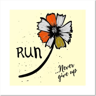 Run. Never Give Up. Posters and Art